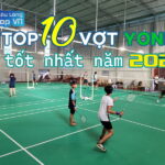 TOP 10 vợt Yonex tốt nhất năm 2025 được nhiều người chọn mua