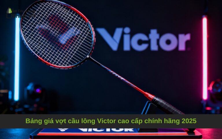 Bảng giá vợt cầu lông Victor cao cấp chính hãng 2025