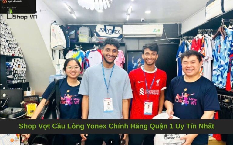 Shop Vợt Cầu Lông Yonex Chính Hãng Quận 1 Uy Tín Nhất