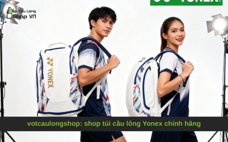 votcaulongshop: shop túi cầu lông Yonex chính hãng