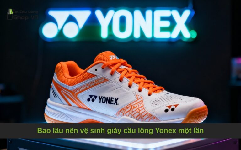Bao lâu nên vệ sinh giày cầu lông Yonex một lần
