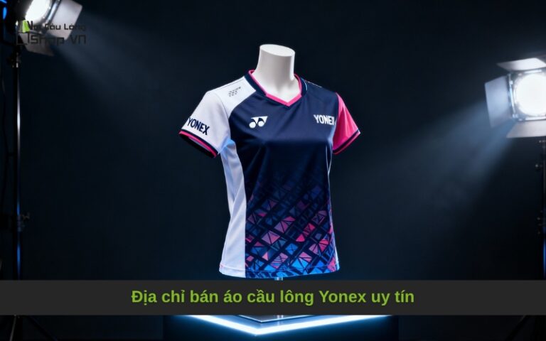 Địa chỉ bán áo cầu lông Yonex uy tín