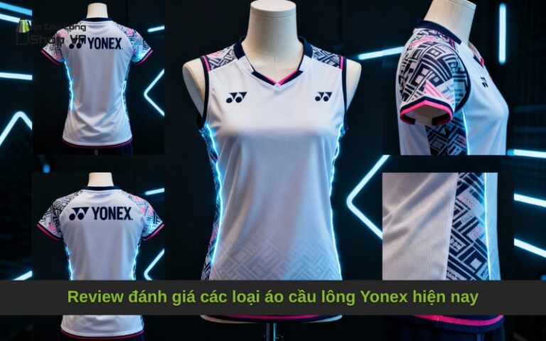 Review đánh giá các loại áo cầu lông Yonex hiện nay